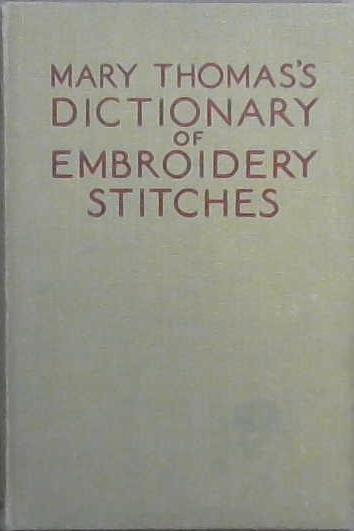 Mary Thomas's Dictionary of Embroidery Stitches | 9999903046998