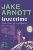 Truecrime | 9999903068631 | Jake Arnott