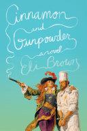 Cinnamon and Gunpowder | 9999902479049 | Eli Brown