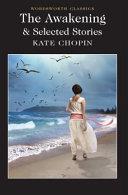 The Awakening and Selected Stories | 9781840225846 | Chopin, Kate