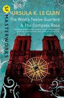 The Wind's Twelve Quarters and the Compass Rose | 9999902973790 | Ursula K. Le Guin
