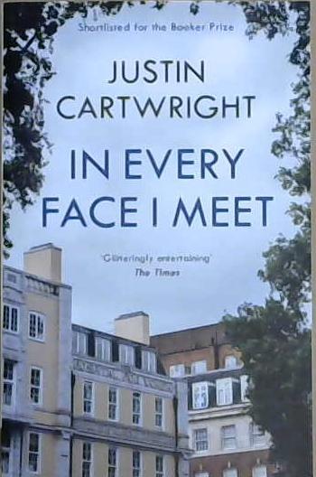 In Every Face I Meet | 9999903107187 | Justin Cartwright