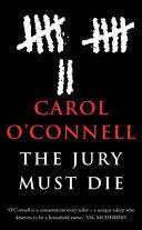 The Jury Must Die | 9999902952016 | O'Connell, Carol