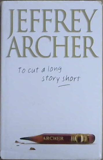 To Cut A Long Story Short | 9999903095125 | Jeffrey Archer