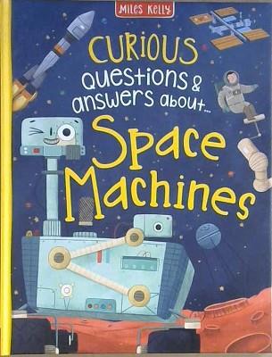 Curious Questions & Answers about Space Machines | 9999903108559 | Anne Rooney