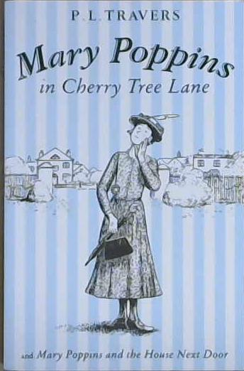 Mary Poppins in Cherry Tree Lane / Mary Poppins and the House Next Door | 9999903091721 | Pamela Lyndon Travers