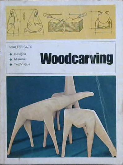 Woodcarving: Designs, Materials, Techniques | 9999903046844 | Walter Sack
