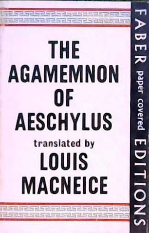 The Agamemnon of Aeschylus | 9999902819104 | Macneice, Louis