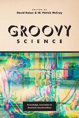 Groovy Science | 9999903102427 | David Kaiser W. Patrick McCray