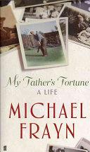 My Father's Fortune | 9999902939185 | Michael Frayn