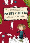 My Life As Lotta: a House Full of Rabbits (Book 1) | 9999902985076 | Alice Pantermüller