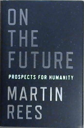 On the Future | 9999903102601 | Martin Rees