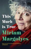 This Much Is True | 9999902954485 | Miriam Margolyes