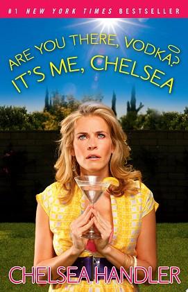 Are You There, Vodka? It?s Me, Chelsea | 9999903090335 | Chelsea Handler,
