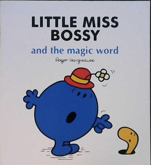 Little Miss Bossy and the Magic Word | 9999902878200 | Hargreaves, Roger