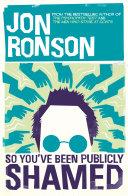 So You've Been Publicly Shamed | 9999903108122 | Jon Ronson
