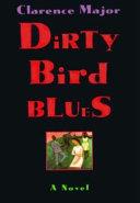Dirty Bird Blues | 9999902607527 | Clarence Major