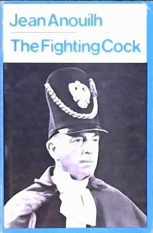 The Fighting Cock | 9999902819050 | Anouilh, Jean