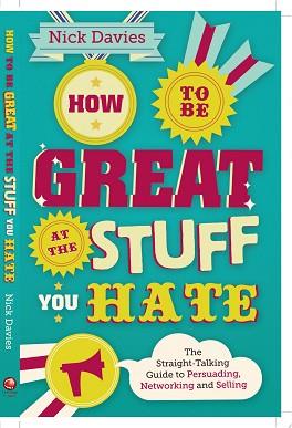 How to Be Great at The Stuff You Hate | 9999903093749 | Nick Davies