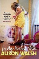 In My Mother's Shoes | 9999902820650 | Alison Walsh
