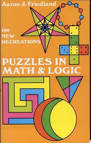 Puzzles in Math and Logic | 9999903105114 | Aaron J. Friedland