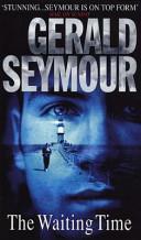 THE WAITING TIME. [IMPORT] | 9999903012689 | Seymour, Gerald.