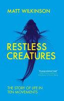 Restless Creatures | 9999903063445 | Wilkinson, Matt