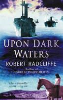 Upon Dark Waters | 9999902894446 | Radcliffe, Robert