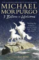 I Believe in Unicorns | 9999903066293 | Michael Morpurgo