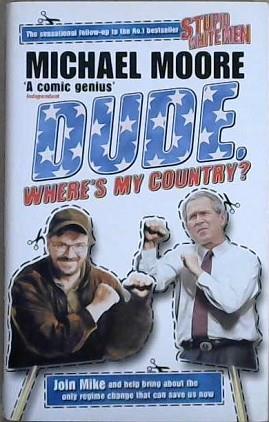 Dude, Where?s My Country? | 9999903095101 | Moore, Michael