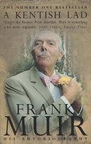 A Kentish lad : the autobiography of Frank Muir. | 9999902748640 | Muir, Frank