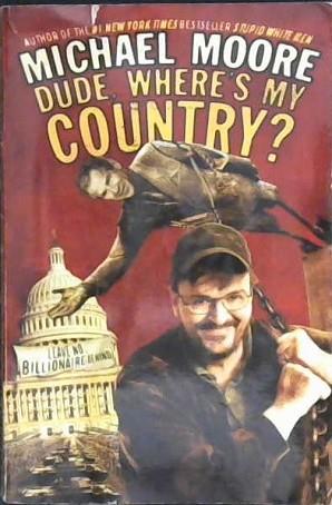 Dude, Where's My Country? (Broschiert) | 9999902998151 | Moore, Michael