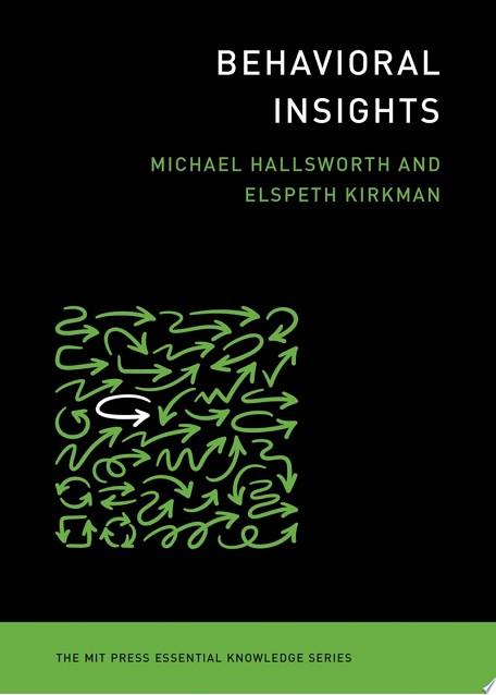 Behavioral Insights | 9780262539401 | Michael Hallsworth Elspeth Kirkman