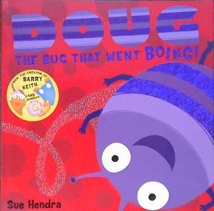 Doug, The Bug that went Boing ! | 9999902878095 | Hendra, Sue