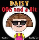 Daisy: 006 and a Bit | 9999903094111 | Kes Gray