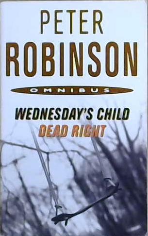Wednesday's Child ; Dead Right | 9999903069645 | Peter Robinson