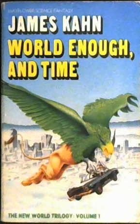 World Enough, and Time | 9999902985540 | James Kahn