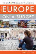 The Savvy Backpacker's Guide to Europe on a Budget | 9999902943724 | James Feess