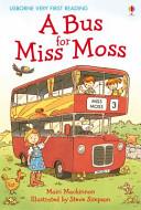 A Bus for Miss Moss | 9999902543917 | Mairi Mackinnon Steve Simpson