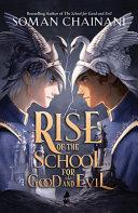 Rise of the School for Good and Evil | 9999903093459 | Soman Chainani