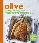 Olive: 100 of the Very Best Chicken Recipes | 9999902925867 | Olive Magazine