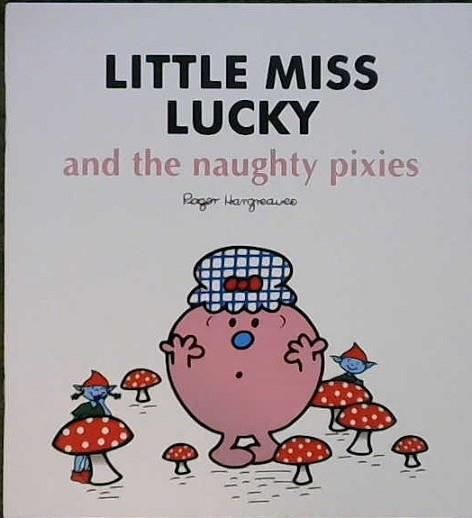 Little Miss Lucky and the Naughty Pixies | 9999902878224 | Hargreaves, Roger