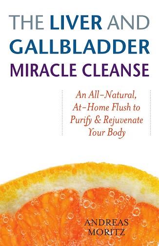 The Liver and Gallbladder Miracle Cleanse | 9999903062073 | Andreas Moritz
