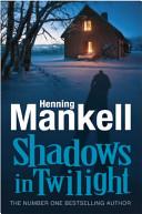 Shadows in the Twilight | 9999902564134 | Henning Mankell
