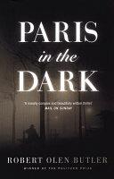 Paris in the Dark | 9999903017608 | Robert Olen Butler