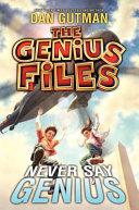 The Genius Files #2: Never Say Genius | 9999903057086 | Dan Gutman