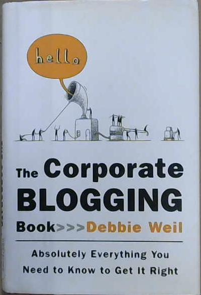 The Corporate Blogging Book | 9999903100812 | Debbie Weil