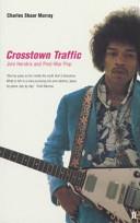 Crosstown traffic | 9999903061618 | Charles Shaar Murray