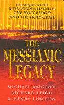 The messianic legacy | 9999902512913 | Michael Baigent, Richard Leigh and Henry Lincoln