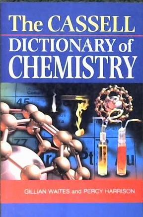 The Cassell Dictionary of Chemistry | 9999902915684 | Waites, Gillian